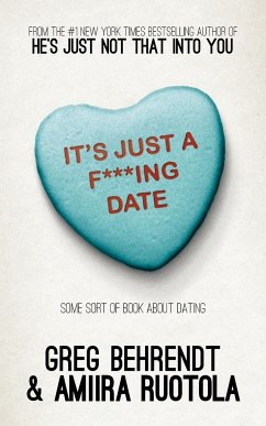 It's Just a F***ing Date - Behrendt, Greg; Ruotola, Amiira
