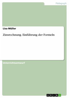 Zinsrechnung. Einführung der Formeln (eBook, PDF) - Müller, Lisa