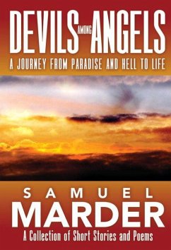 Devils Among Angels: A Journey from Paradise and Hell to Life - Marder, Samuel