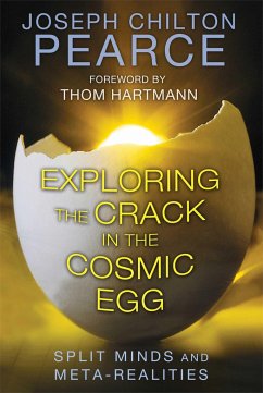 Exploring the Crack in the Cosmic Egg - Pearce, Joseph Chilton