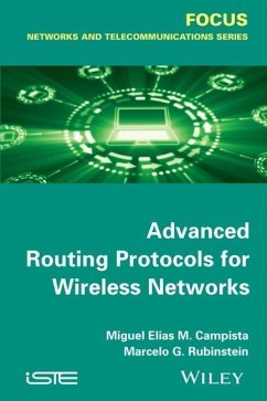 Advanced Routing Protocols for Wireless Networks - Campista, Miguel Elias Mitre; Rubinstein, Marcelo G.