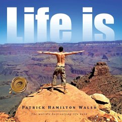 Life Is - Walsh, Patrick Hamilton