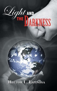 Light and the Darkness - Espinosa, Hector L.