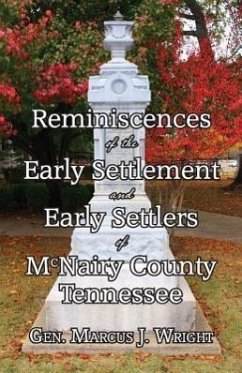 Reminiscences of the Early Settlement and Early Settlers of McNairy County Tennessee - Wright, Marcus J.