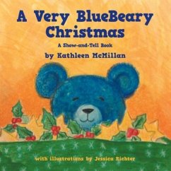 A Very Bluebeary Christmas - A Show-And-Tell Book - McMillan, Kathleen