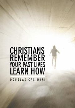 Christians Remember Your Past Lives Learn How - Casimiri, Douglas