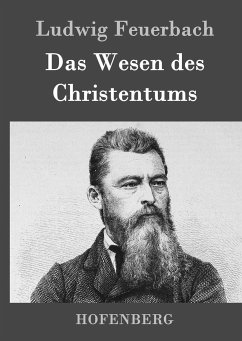 Das Wesen des Christentums - Feuerbach, Ludwig