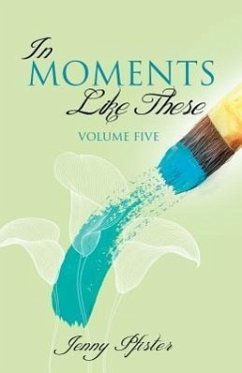 In Moments Like These Volume Five - Pfister, Jenny