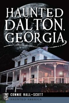 Haunted Dalton, Georgia - Hall-Scott, Connie