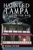 Haunted Tampa: Spirits of the Bay