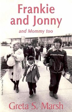 Frankie and Jonnyand Mommy Too - Marsh, Greta S.; 1stworld Library