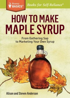 How to Make Maple Syrup - Anderson, Alison; Anderson, Steven