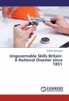 Ungovernable Skills Britain: A National Disaster since 1851