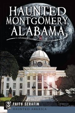 Haunted Montgomery, Alabama - Serafin, Faith