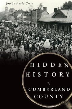 Hidden History of Cumberland County - Cress, Joseph David