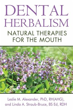 Dental Herbalism - Alexander, Leslie M; Straub-Bruce, Linda A