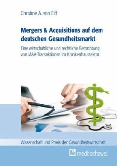 Mergers & Acquisitions auf dem deutschen Gesundheitsmarkt - Eiff, Christine von