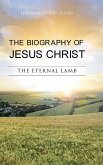The Biography of Jesus Christ