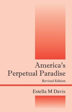 America's Perpetual Paradise - Davis, Estella M.