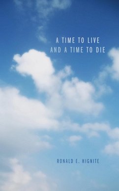 A Time to Live and a Time to Die - Hignite, Ronald E.