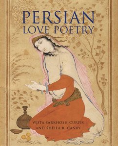 Persian Love Poetry - Curtis, Vesta Sarkhosh; Canby, Sheila R