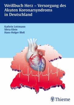 Weißbuch Herz-Versorgung des Akuten Koronarsyndroms in Deutschland - Lottmann, Kathrin; Klein, Silvia; Bleß, Hans-Holger