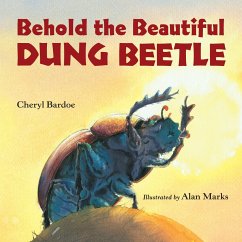 Behold the Beautiful Dung Beetle - Bardoe, Cheryl; Marks, Alan