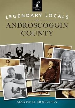 Legendary Locals of Androscoggin County - Mogensen, Maxwell