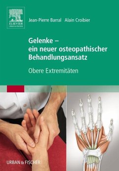 Gelenke - ein neuer osteopathischer Behandlungsansatz - Barral, Jean-Pierre;Croibier, Alain