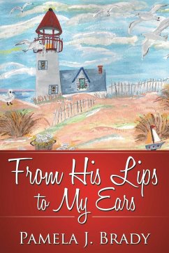 From His Lips to My Ears - Brady, Pamela J.