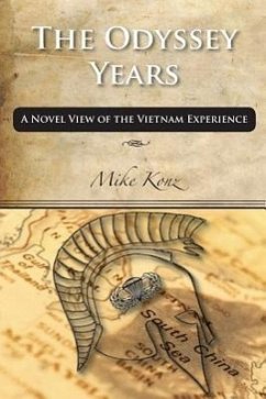 The Odyssey Years: A Novel View of the Vietnam Experience - Konz, Mike