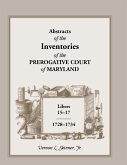 Abstracts of the Inventories of the Prerogative Court of Maryland, Libers 15-17, 1728-1734