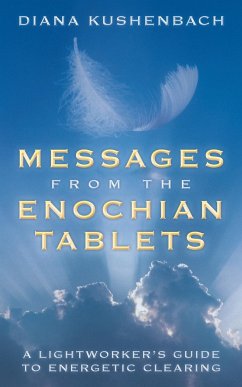 Messages from the Enochian Tablets - Kushenbach, Diana