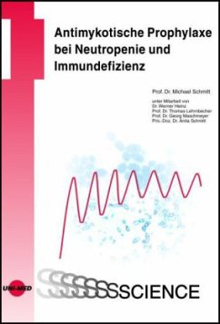 Antimykotische Prophylaxe bei Neutropenie und Immundefizienz - Schmitt, Michael