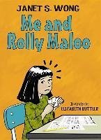 Me and Rolly Maloo - Wong, Janet S.