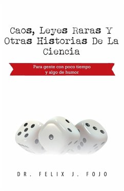 Caos, Leyes Raras y Otras Historias de La Ciencia - Fojo, Felix J.