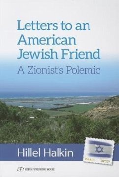 Letters to an American Friend, a Zionist Polemic - Halkin, Hillel