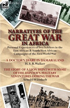 Narratives of the Great War in Africa - Walker, H. F. B.; Wienholt, Arnold