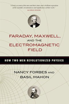 Faraday, Maxwell, and the Electromagnetic Field - Forbes, Nancy; Mahon, Basil
