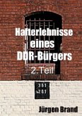 Hafterlebnisse eines DDR-Bürgers 2. Teil