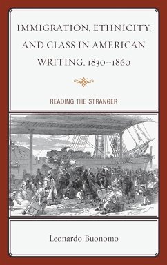 Immigration, Ethnicity, and Class in American Writing, 1830-1860 - Buonomo, Leonardo