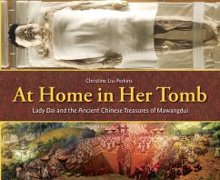 At Home in Her Tomb: Lady Dai and the Ancient Chinese Treasures of Mawangdui - Liu-Perkins, Christine