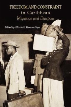 Freedom and Constraint in Caribbean Migration and Diaspora - Thomas-Hope, Elizabeth