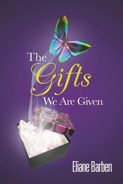 The Gifts We Are Given - Barben, Eliane