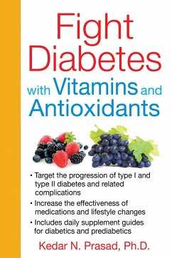 Fight Diabetes with Vitamins and Antioxidants - Prasad, Kedar N