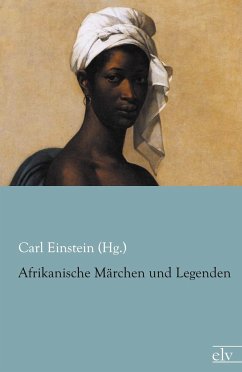 Afrikanische Märchen und Legenden - Einstein (Hg., Carl