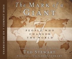 The Mark of a Giant: 7 People Who Changed the World - Stewart, Ted