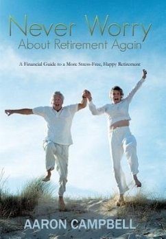 Never Worry about Retirement Again - Campbell, Aaron Jr.