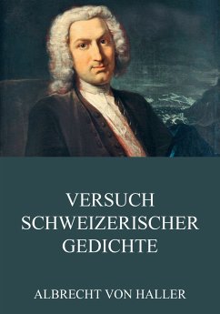 Versuch schweizerischer Gedichte (eBook, ePUB) - Haller, Albrecht von