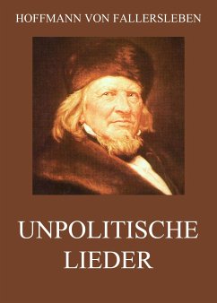 Unpolitische Lieder (eBook, ePUB) - Fallersleben, Hoffmann von